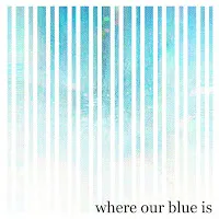Trickle — Where Our Blue Is — обложка